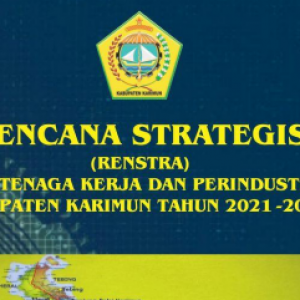 RENSTRA 2021-2026 Dinas Tenaga Kerja dan Perindustrian Kab Kairmun ( 2023 )